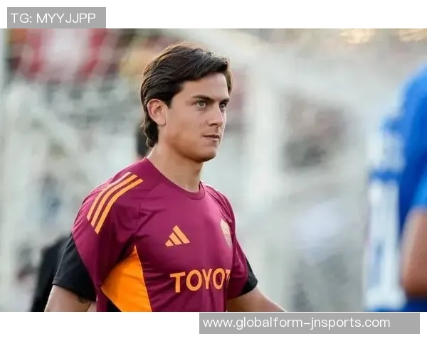 全市场分析迪巴拉续约难题罗马急于与切利克达成协议